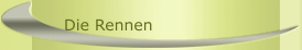 Die Rennen